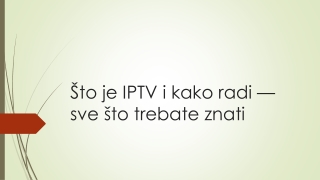 Što je IPTV i kako radi — sve što trebate znati