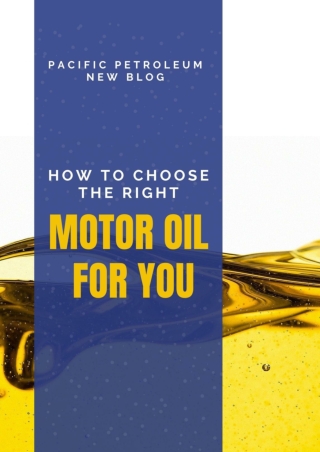 Pacific Petroleum New Blog: How To Choose the Right Motor Oil For You