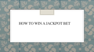 How To Win A Jackpot Bet