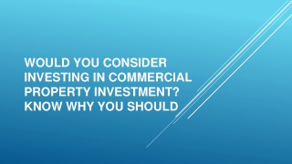 Would You Consider Investing In Commercial Property Investment Know Why You Should