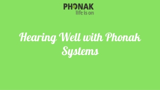Hearing Well with Phonak Systems