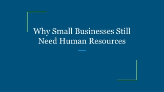 Why Small Businesses Still Need Human Resources