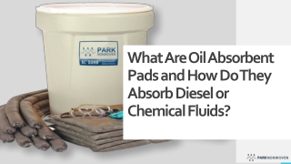 What Are Oil Absorbent Pads and How Do They Absorb Diesel or Chemical Fluids?