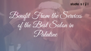 Benefit From the Services of the Best Salon in Palatine