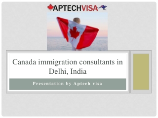 Immigration Consultants in Delhi for Canada - Aptech Visa