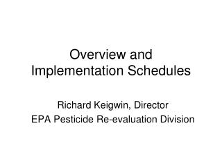 Overview and Implementation Schedules