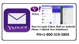 Yahoo Mail Help 1-800-319-5804, How to Login Yahoo Mail on Android Phone .