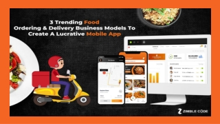 3 Trending Food Ordering & Delivery Business Models To Create A Lucrative Mobile App