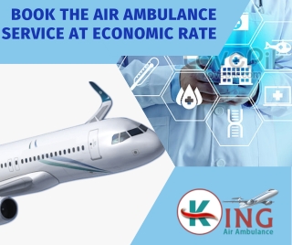 Air Ambulance Services in Patna Get for Risk-Free Aviation by King