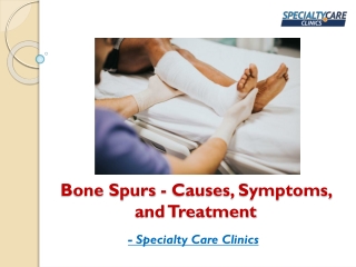 Bone Spurs - Causes, Symptoms, and Treatment