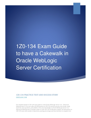 1Z0-134 Exam Guide to have a Cakewalk in Oracle WebLogic Server Certification