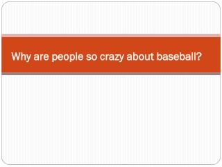 Why are people so crazy about baseball