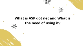 What is ASP dot net and What is the need of using it