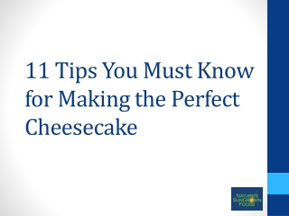 11 Tips You Must Know for Making the Perfect Cheesecake