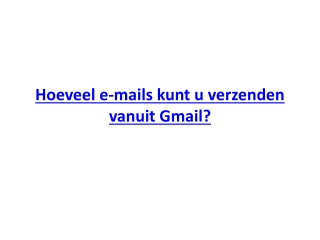 Hoeveel e-mails kunt u verzenden vanuit Gmail?