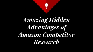 Amazing Hidden Advantages of Amazon Competitor Research