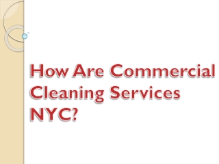How Are Commercial Cleaning Services NYC?