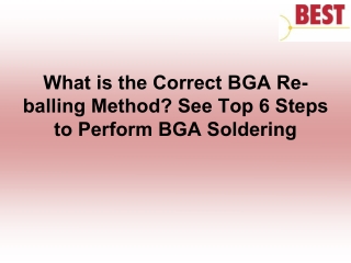 What is the Correct BGA Re-balling Method_ See Top 6 Steps to Perform BGA Soldering
