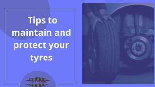 Tips to  maintain and  protect your  tyres