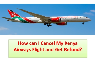 How can I Cancel My Kenya Airways Flight and Get Refund