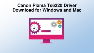 How To Download Canon Pixma Ts6220 Driver for Windows and Mac Computer.