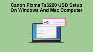 How to do Canon Pixma Ts6220 USB Setup On Windows And Mac Computer.