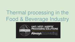 Thermal processing in the Food & Beverage Industry