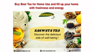 Buy Best Tea for Home Use and fill up your home with freshness and energy