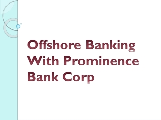 Offshore Banking With Prominence Bank Corp