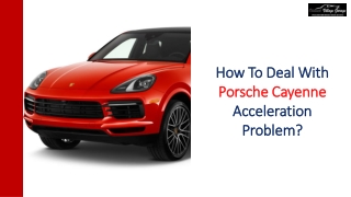 How To Deal With Porsche Cayenne Acceleration Problem