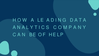 How A Leading Data Analytics Company Can Be Of Help