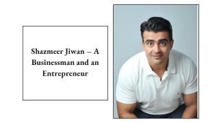 Shazmeer Jiwan – A Businessman and an Entrepreneur