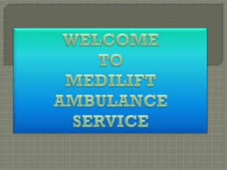 Low Fare Facilities with Doctors by Medilift Ambulance Service in Gumla and Ranc