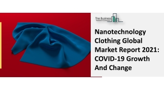 Nanotechnology Clothing Market Growth, Latest Advancements And Segments