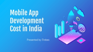 Mobile App Development Cost in India - iTrobes