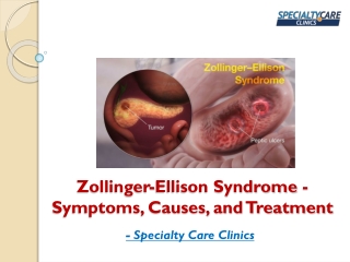 Zollinger-Ellison Syndrome - Symptoms, Causes, and Treatment