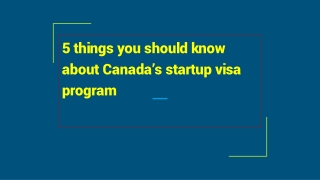 5 things you should know about Canada’s startup visa program