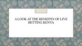 A Look At The Benefits Of Live Betting Kenya