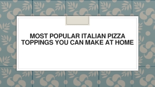 Most Popular Italian Pizza Toppings You Can Make at Home