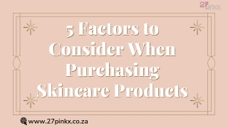 5 Factors to Consider When Purchasing  best Skincare Products