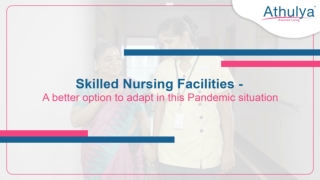Skilled Nursing Facilities - A better option to adapt in this Pandemic situation