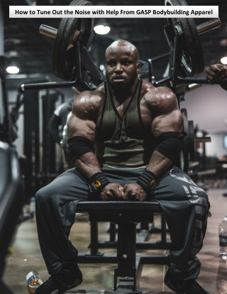 How to Tune Out the Noise with Help From GASP Bodybuilding Apparel