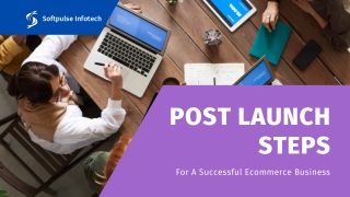 The Ultimate Ecommerce Post Launch Checklist - Softpulse Infotech