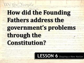 How did the Founding Fathers address the government’s problems through the Constitution?