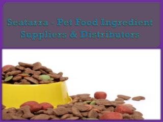 Seatarra - Pet Food Ingredient Suppliers & Distributors