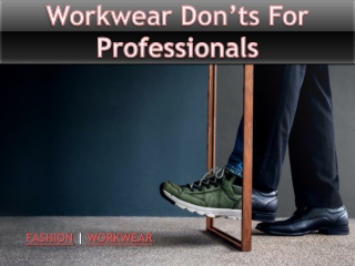 Workwear Don’ts For Professionals