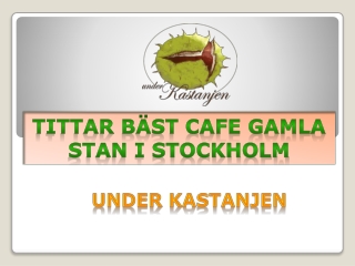 Tittar Bäst Cafe gamla Stan i Stockholm