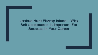 Joshua Hunt Fitzroy Island – Why Self-acceptance Is Important For Success In Your Career