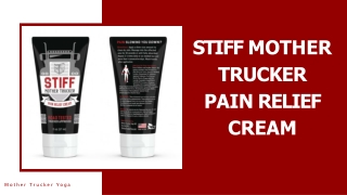 Get Stiff Mother Trucker Pain Relief Cream