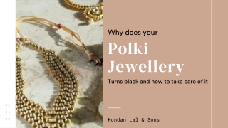 Kundan Lal & Sons- Why does your polki jewellery turns black and how to take car
